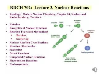 RDCH 702: Lecture 3, Nuclear Reactions