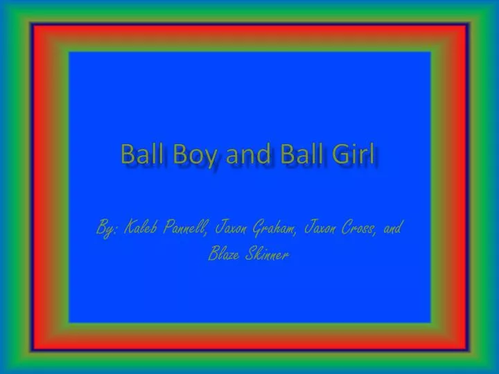 ball boy and ball girl