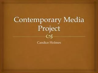 Contemporary Media Project