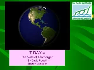 T DAY in The Vale of Glamorgan By David Powell Energy Manager