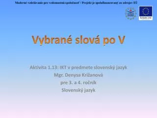 Aktivita 1.13: IKT v predmete slovenský jazyk Mgr. Denysa Križanová pre 3. a 4. ročník