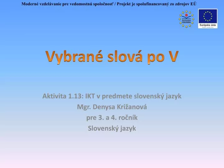 aktivita 1 13 ikt v predmete slovensk jazyk mgr denysa kri anov pre 3 a 4 ro n k slovensk jazyk