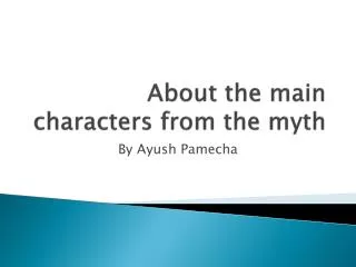 About the main characters from the myth