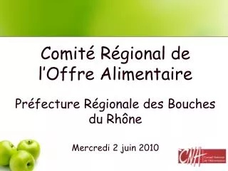 Comité Régional de l’Offre Alimentaire Préfecture Régionale des Bouches du Rhône