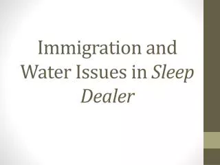 Immigration and Water Issues in Sleep Dealer