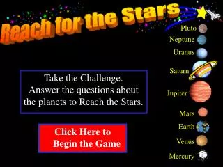 Take the Challenge. Answer the questions about the planets to Reach the Stars.