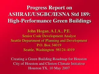 Progress Report on ASHRAE/USGBC/IESNA Std 189: High-Performance Green Buildings