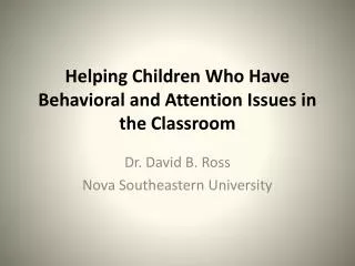 Helping Children Who Have Behavioral and Attention Issues in the Classroom