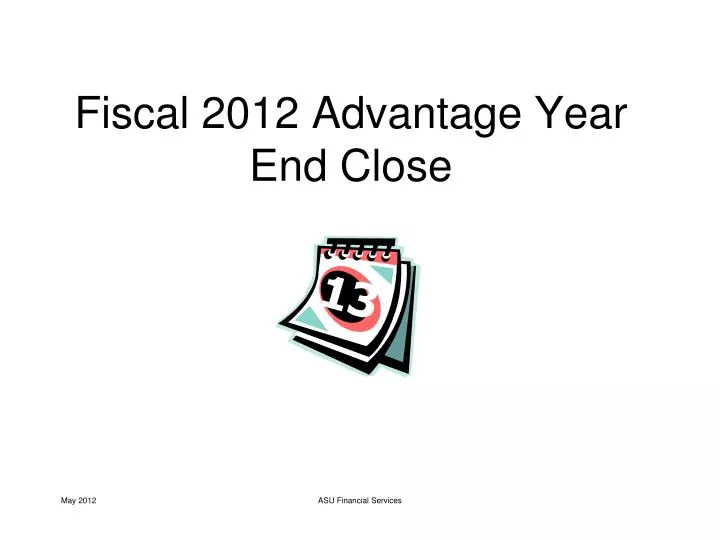 fiscal 2012 advantage year end close
