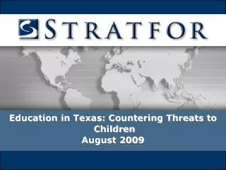 Education in Texas: Countering Threats to Children August 2009