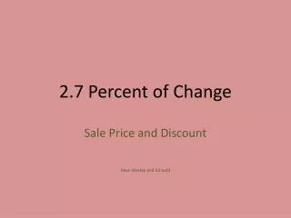 2.7 Percent of Change