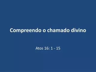 Compreendo o chamado divino