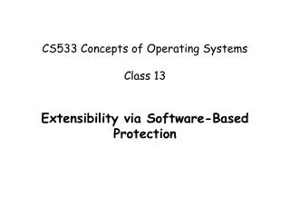 CS533 Concepts of Operating Systems Class 13