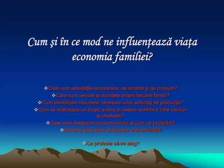 cum i n ce mod ne influen eaz via a economia familiei