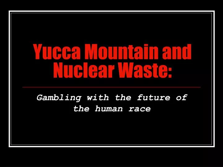 yucca mountain and nuclear waste