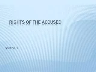 RIGHTS OF THE ACCUSED