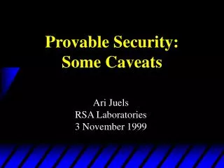 Provable Security: Some Caveats