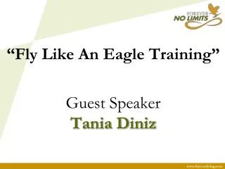 “Fly Like An Eagle Training” Guest Speaker Tania Diniz