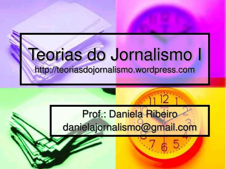 teorias do jornalismo i http teoriasdojornalismo wordpress com