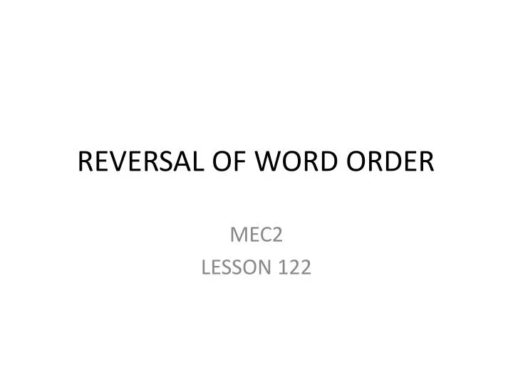 reversal of word order