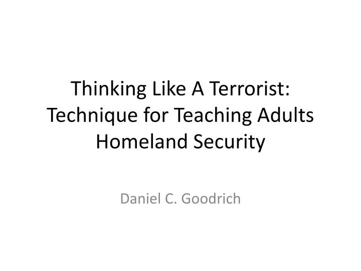 thinking like a terrorist technique for teaching adults homeland security