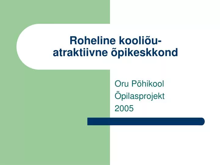 roheline kooli u atraktiivne pikeskkond