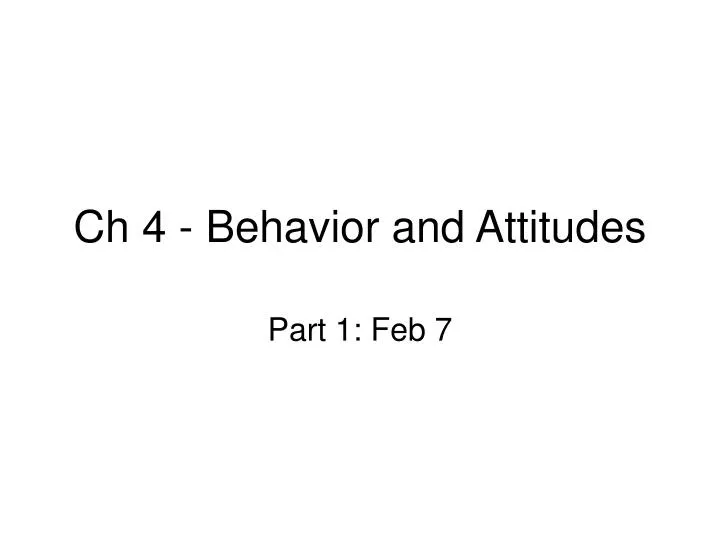 ch 4 behavior and attitudes