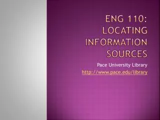 ENG 110: Locating Information Sources