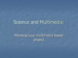 Science and Multimedia: