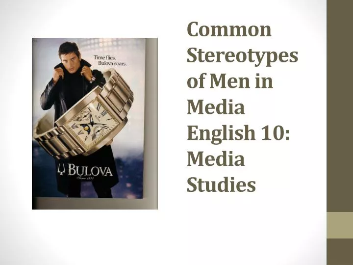 common stereotypes of men in media english 10 media studies