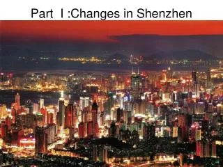 Part I :Changes in Shenzhen
