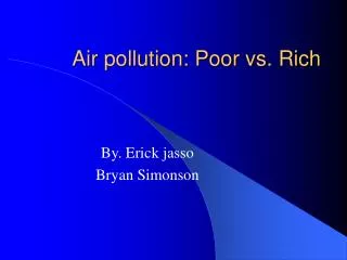 Air pollution: Poor vs. Rich