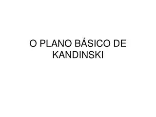 O PLANO BÁSICO DE KANDINSKI