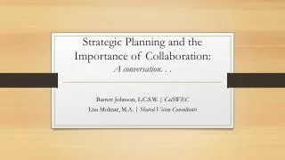 Strategic Planning and the Importance of Collaboration: A conversation. . .