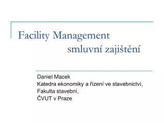 Facility Management 			smluvní zajištění
