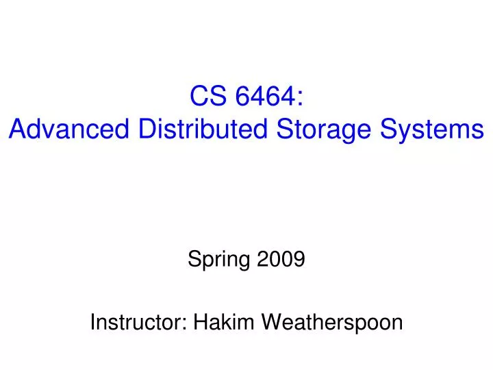 cs 6464 advanced distributed storage systems