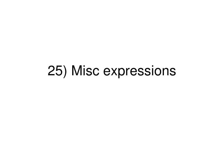 25 misc expressions