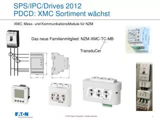 SPS/IPC/Drives 2012 PDCD: XMC Sortiment wächst