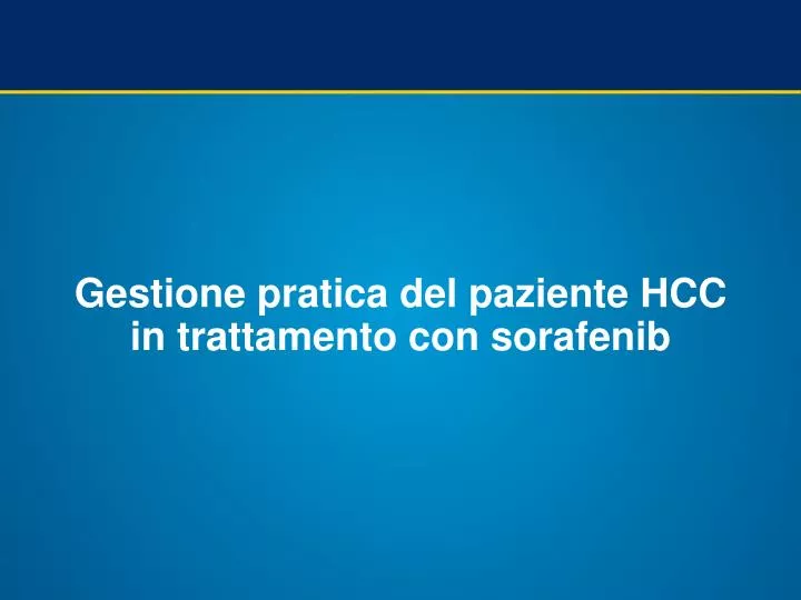 gestione pratica del paziente hcc in trattamento con sorafenib