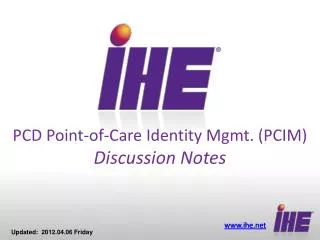 PCD Point-of-Care Identity Mgmt. (PCIM) Discussion Notes
