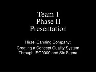 Team 1 Phase II Presentation