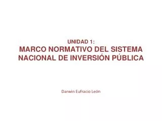 Unidad 1: Marco normativo del Sistema Nacional de Inversión Pública