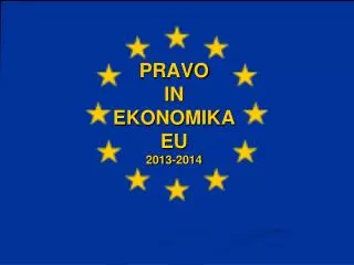 PRAVO IN EKONOMIKA EU 2013-2014