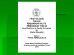 PRAKTEK BAIK DALAM PENJAMINAN MUTU PENDIDIKAN TINGGI Good Practices in Quality Assurance for - slide 1