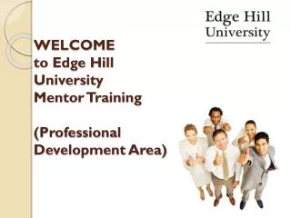 WELCOME to Edge Hill University Mentor Training (Professional Development Area)