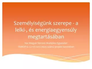 Személyiségünk szerepe - a lelki-, és energiaegyensúly megtartásában