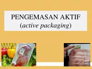PENGEMASAN AKTIF ( active packaging )