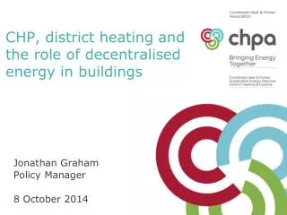 CHP, district heating and the role of decentralised energy in buildings
