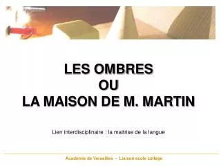 LES OMBRES OU LA MAISON DE M. MARTIN