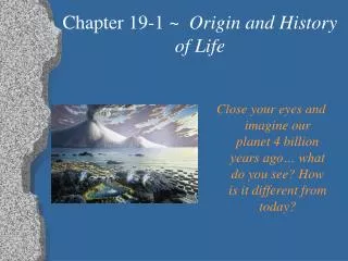 Chapter 19-1 ~ Origin and History of Life